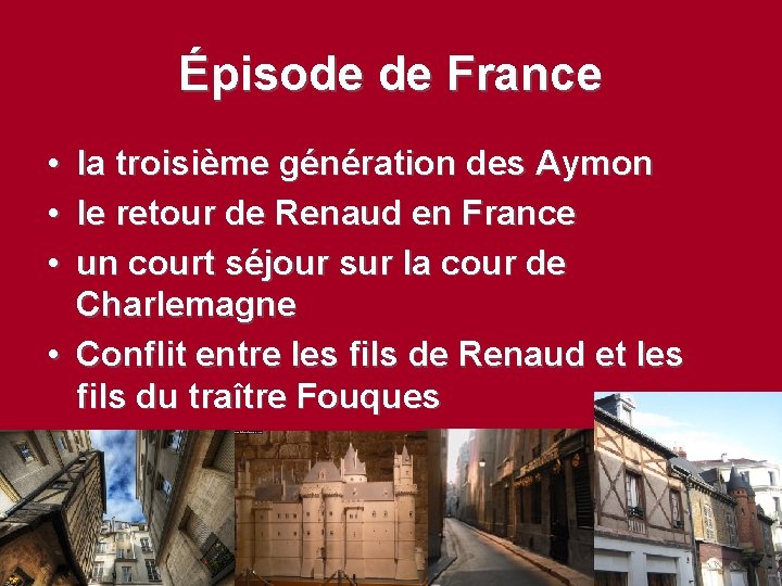 Épisode de France • • • la troisième génération des Aymon le retour de