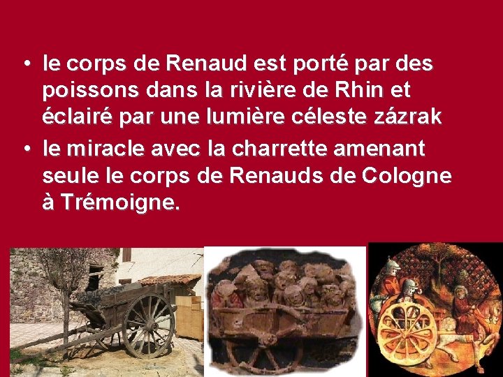  • le corps de Renaud est porté par des poissons dans la rivière