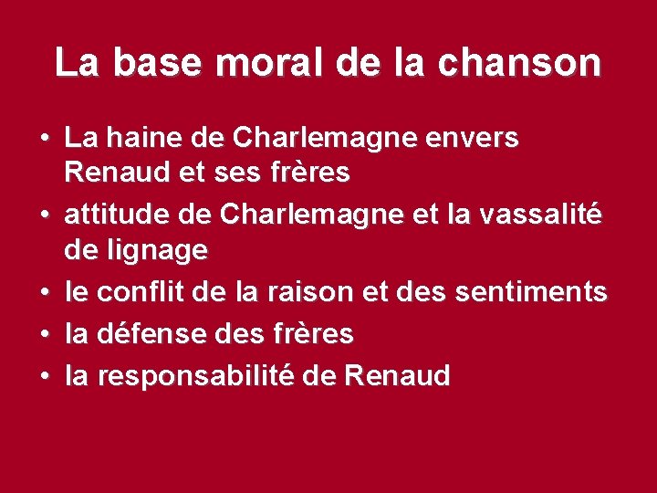 La base moral de la chanson • La haine de Charlemagne envers Renaud et