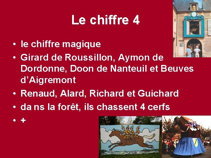 Le chiffre 4 • le chiffre magique • Girard de Roussillon, Aymon de Dordonne,