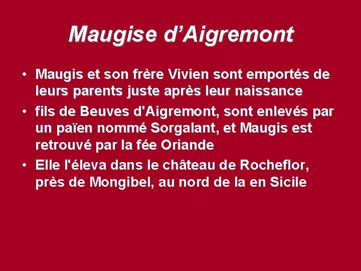Maugise d’Aigremont • Maugis et son frère Vivien sont emportés de leurs parents juste