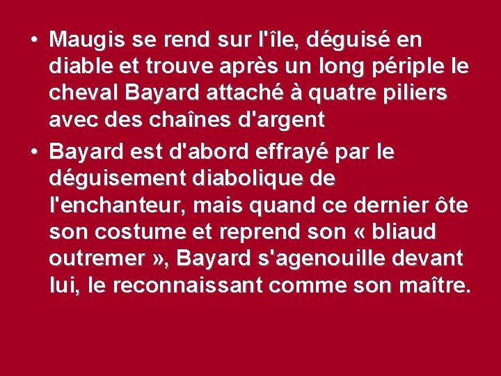  • Maugis se rend sur l'île, déguisé en diable et trouve après un