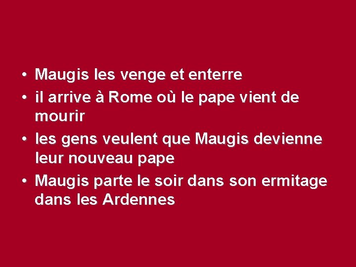  • Maugis les venge et enterre • il arrive à Rome où le