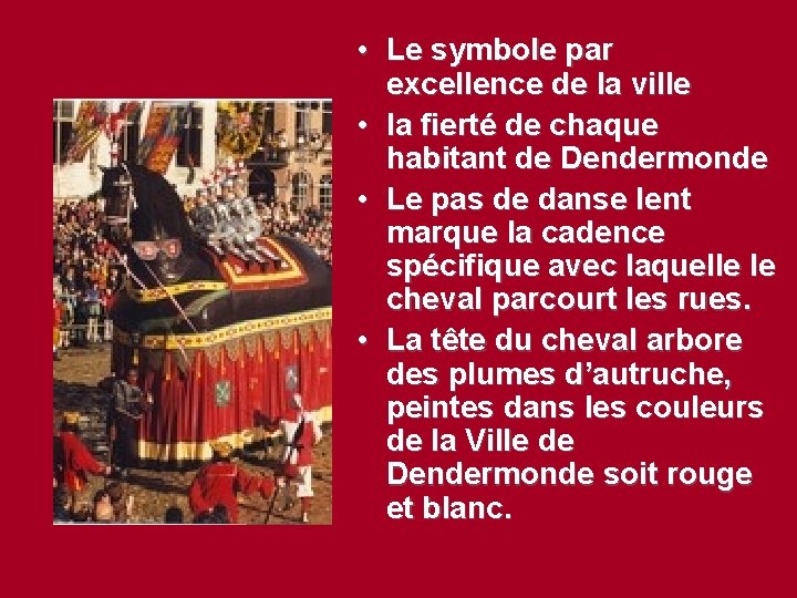  • Le symbole par excellence de la ville • la fierté de chaque