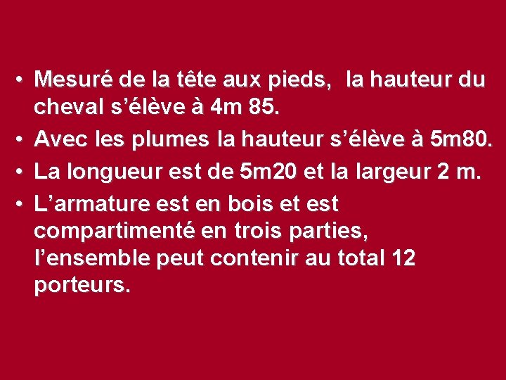  • Mesuré de la tête aux pieds, la hauteur du cheval s’élève à