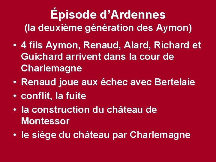 Épisode d’Ardennes (la deuxième génération des Aymon) • 4 fils Aymon, Renaud, Alard, Richard