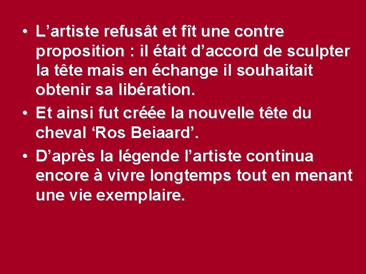  • L’artiste refusât et fît une contre proposition : il était d’accord de