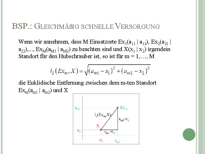 BSP. : GLEICHMÄßIG SCHNELLE VERSORGUNG Wenn wir annehmen, dass M Einsatzorte Ex 1(a 11