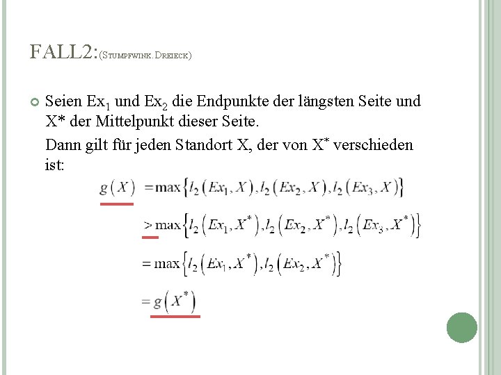 FALL 2: (S TUMPFWINK. DREIECK) Seien Ex 1 und Ex 2 die Endpunkte der