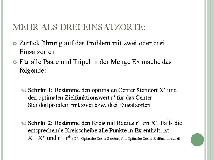 MEHR ALS DREI EINSATZORTE: Zurückführung auf das Problem mit zwei oder drei Einsatzorten Für