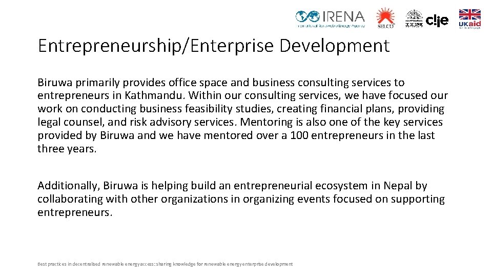 Entrepreneurship/Enterprise Development Biruwa primarily provides office space and business consulting services to entrepreneurs in