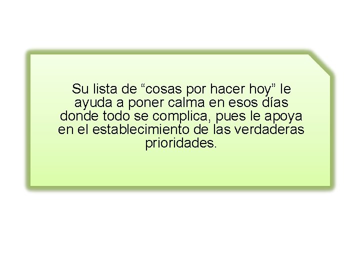 Su lista de “cosas por hacer hoy” le ayuda a poner calma en esos