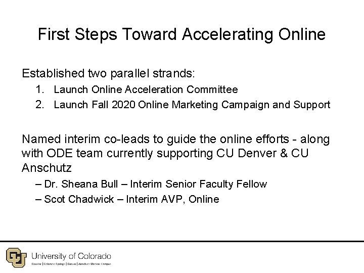 First Steps Toward Accelerating Online Established two parallel strands: 1. Launch Online Acceleration Committee