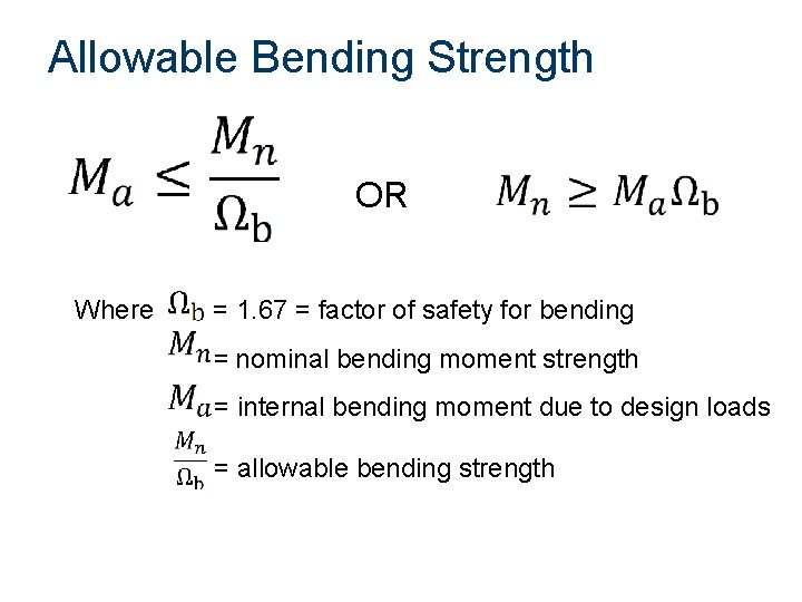 Allowable Bending Strength OR Where = 1. 67 = factor of safety for bending
