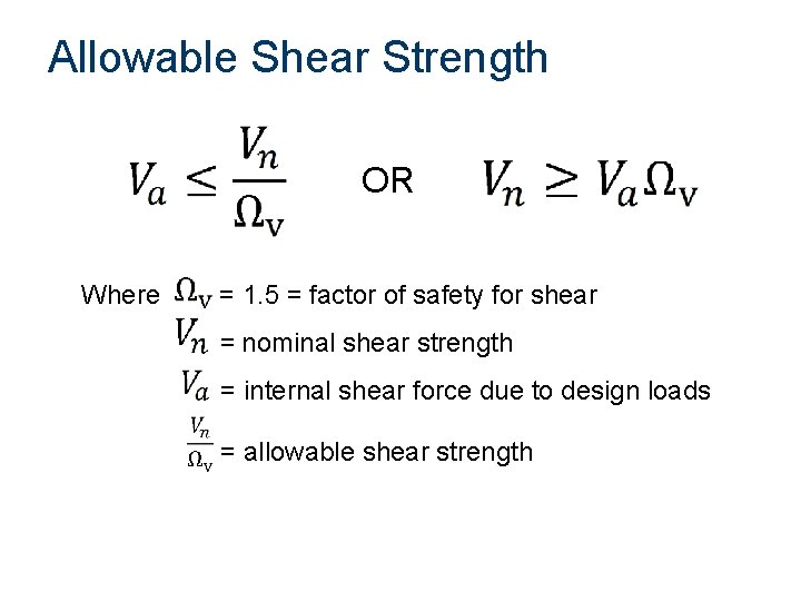 Allowable Shear Strength OR Where = 1. 5 = factor of safety for shear