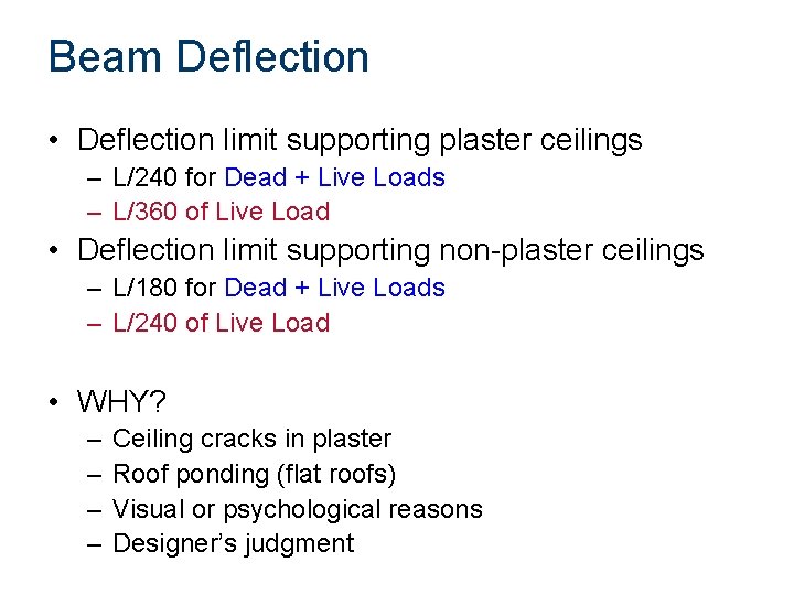 Beam Deflection • Deflection limit supporting plaster ceilings – L/240 for Dead + Live Beam Deflection • Deflection limit supporting plaster ceilings – L/240 for Dead + Live