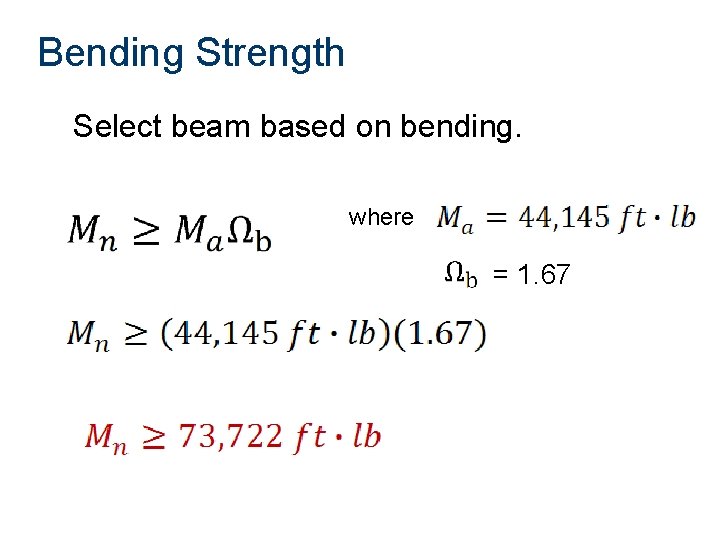 Bending Strength Select beam based on bending. where = 1. 67 Bending Strength Select beam based on bending. where = 1. 67