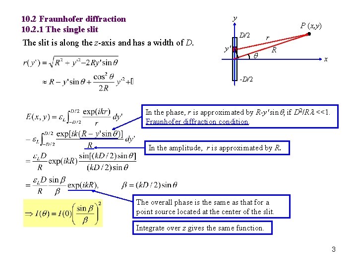 y 10. 2 Fraunhofer diffraction 10. 2. 1 The single slit The slit is