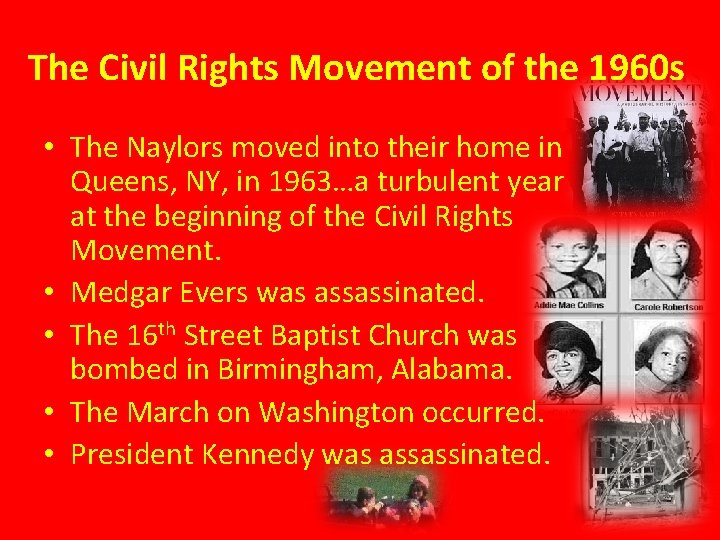 The Civil Rights Movement of the 1960 s • The Naylors moved into their