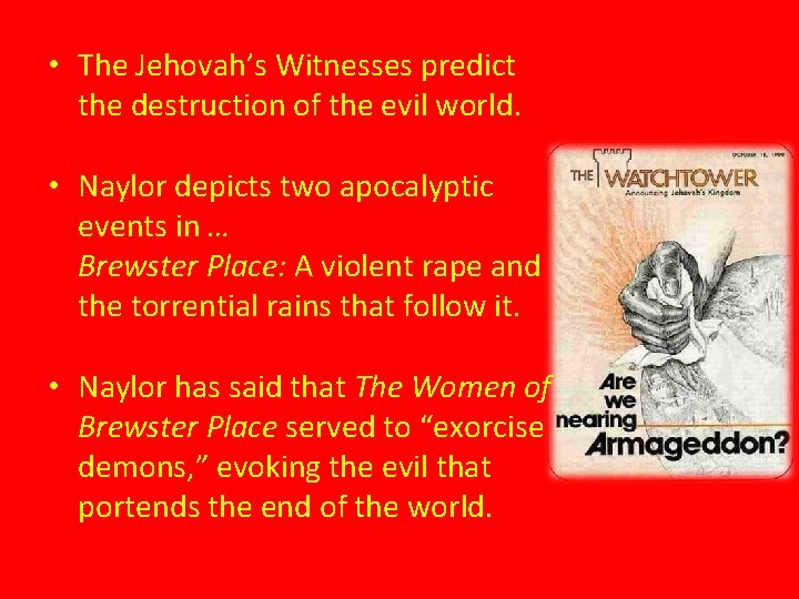  • The Jehovah’s Witnesses predict the destruction of the evil world. • Naylor
