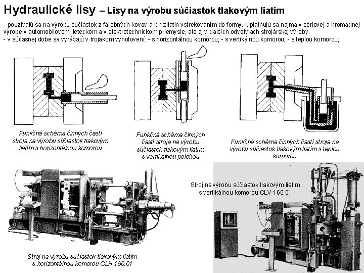 Hydraulické lisy – Lisy na výrobu súčiastok tlakovým liatim - používajú sa na výrobu