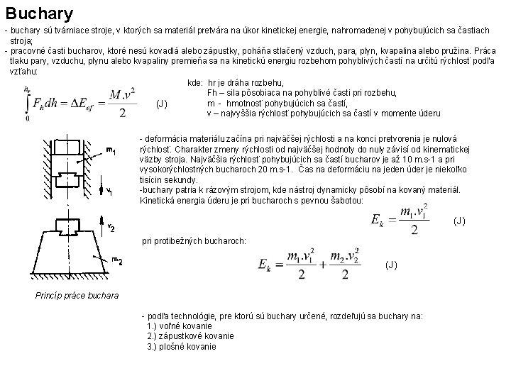 Buchary - buchary sú tvárniace stroje, v ktorých sa materiál pretvára na úkor kinetickej