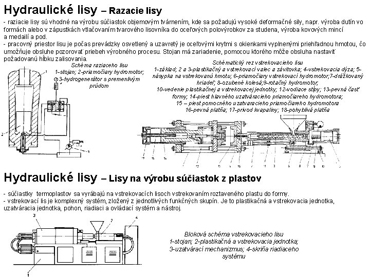 Hydraulické lisy – Razacie lisy - raziacie lisy sú vhodné na výrobu súčiastok objemovým