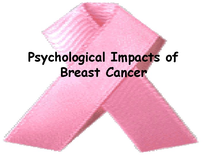 Psychological Impacts of Breast Cancer 