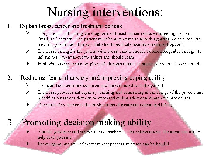 Nursing interventions: 1. Explain breast cancer and treatment options Ø Ø Ø 2. The
