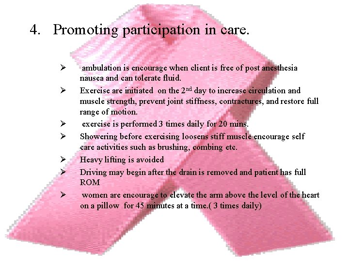 4. Promoting participation in care. Ø Ø Ø Ø ambulation is encourage when client