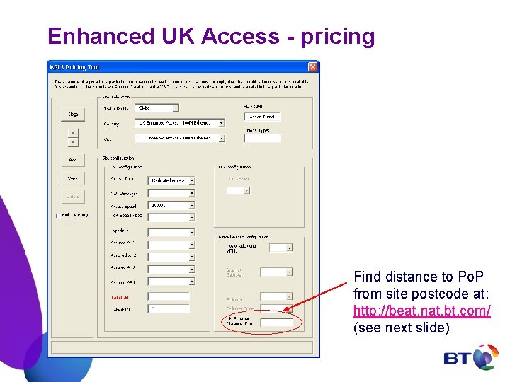 Enhanced UK Access - pricing Find distance to Po. P from site postcode at: