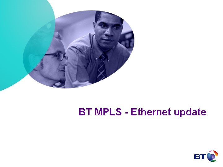 BT MPLS - Ethernet update 