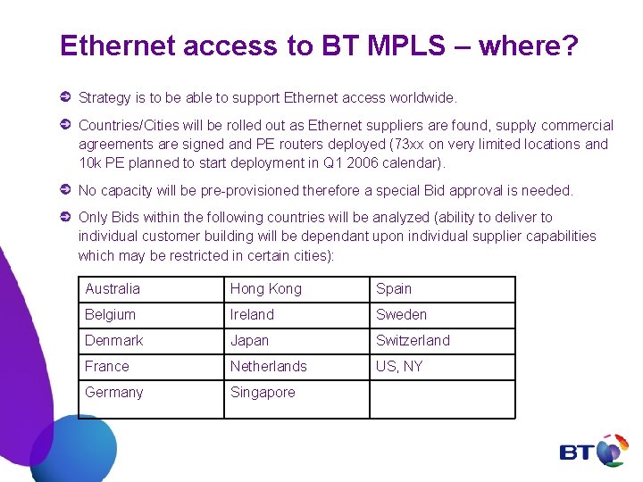 Ethernet access to BT MPLS – where? Strategy is to be able to support