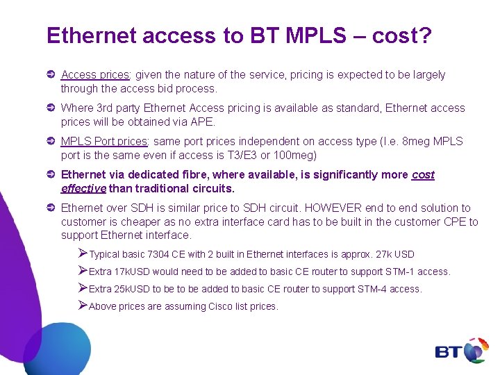 Ethernet access to BT MPLS – cost? Access prices: given the nature of the