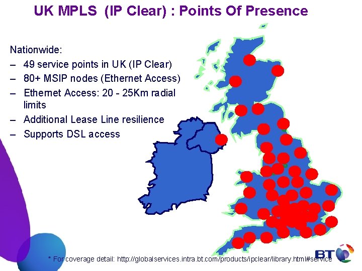 UK MPLS (IP Clear) : Points Of Presence Nationwide: – 49 service points in