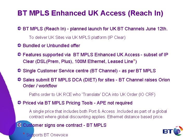 BT MPLS Enhanced UK Access (Reach In) BT MPLS (Reach In) - planned launch
