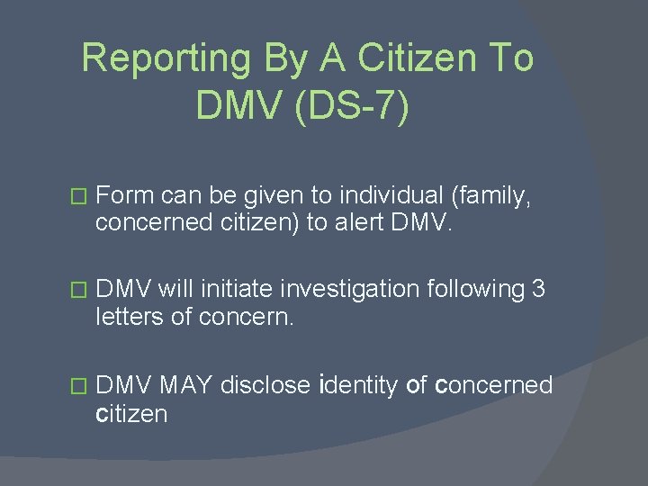 Reporting By A Citizen To DMV (DS-7) � Form can be given to individual