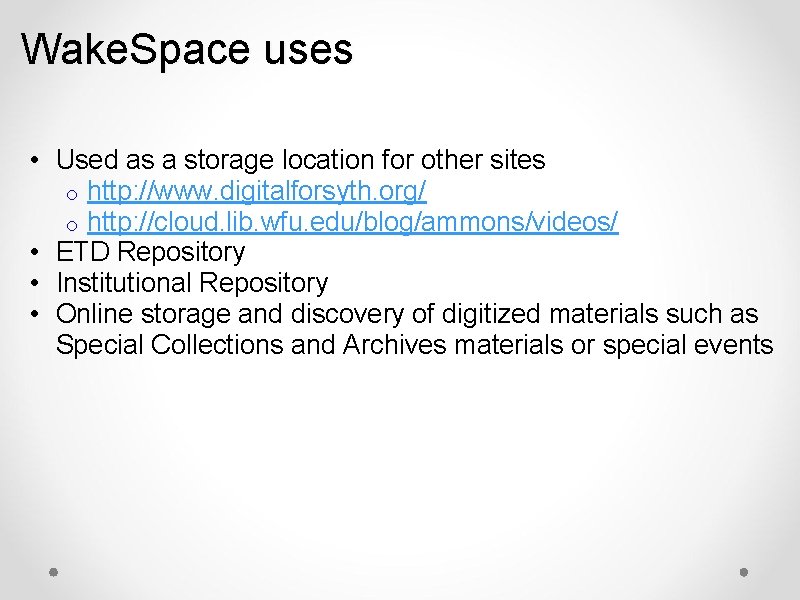 Wake. Space uses • Used as a storage location for other sites o http: