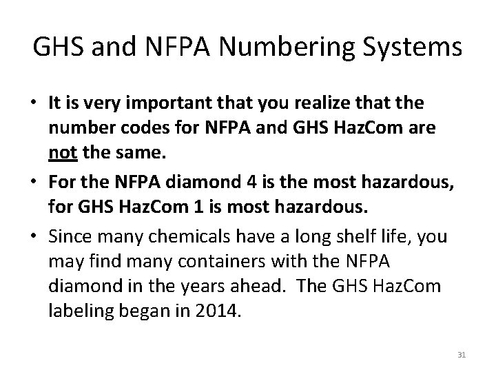 GHS and NFPA Numbering Systems • It is very important that you realize that