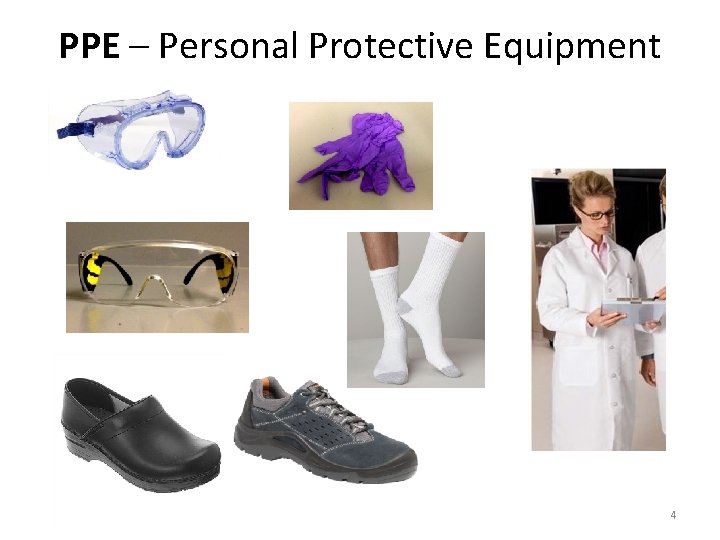PPE – Personal Protective Equipment 4 