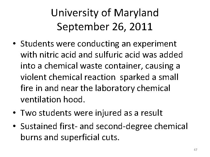 University of Maryland September 26, 2011 • Students were conducting an experiment with nitric