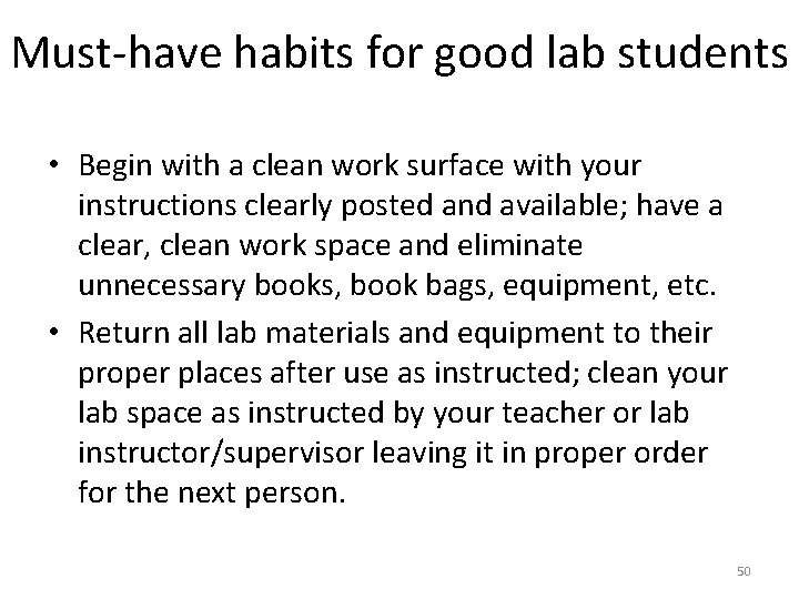 Must-have habits for good lab students • Begin with a clean work surface with