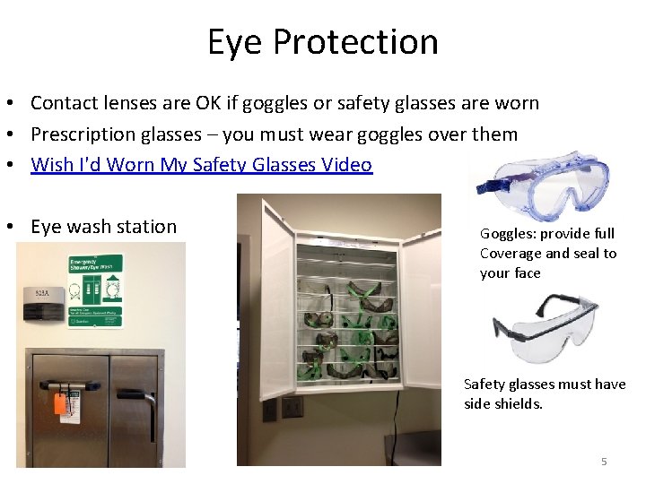 Eye Protection • Contact lenses are OK if goggles or safety glasses are worn