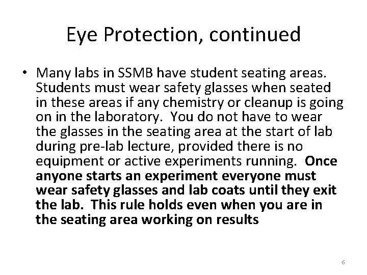 Eye Protection, continued • Many labs in SSMB have student seating areas. Students must