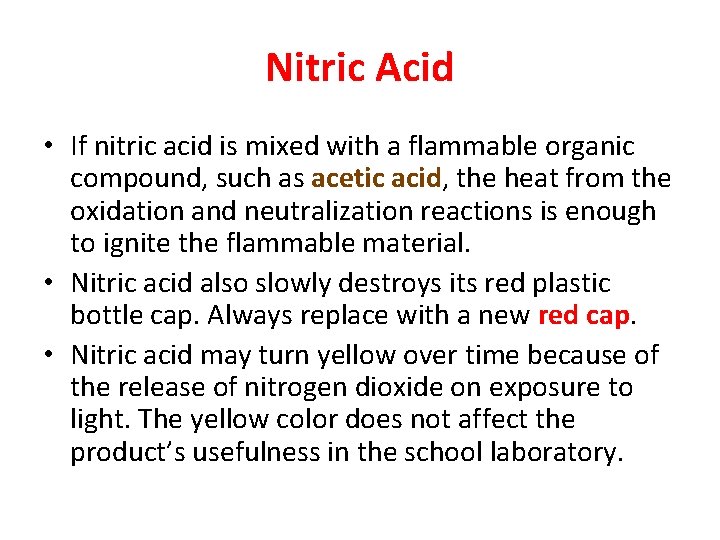 Nitric Acid • If nitric acid is mixed with a flammable organic compound, such