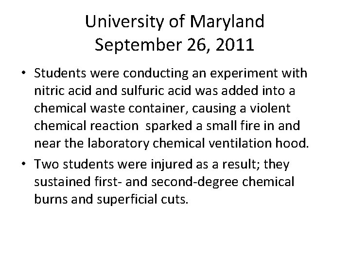 University of Maryland September 26, 2011 • Students were conducting an experiment with nitric