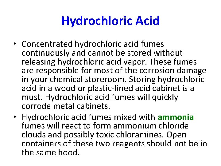 Hydrochloric Acid • Concentrated hydrochloric acid fumes continuously and cannot be stored without releasing