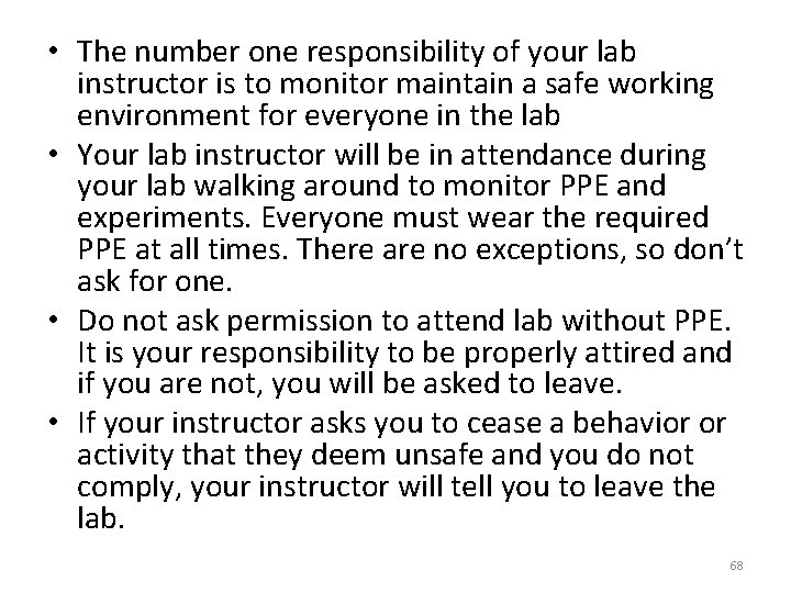  • The number one responsibility of your lab instructor is to monitor maintain