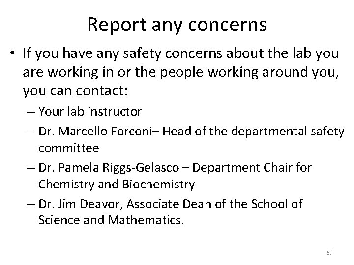 Report any concerns • If you have any safety concerns about the lab you