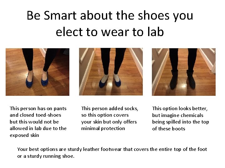 Be Smart about the shoes you elect to wear to lab This person has